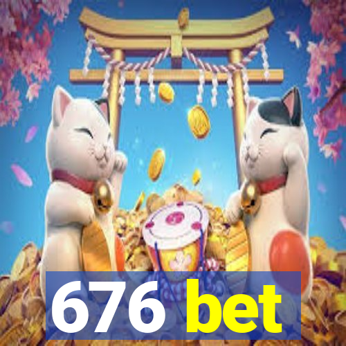 676 bet