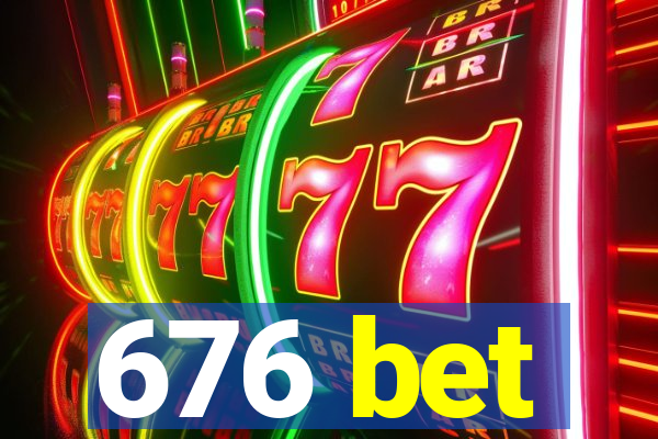 676 bet