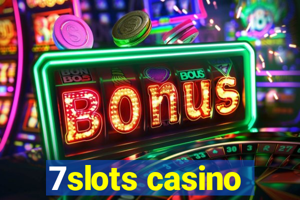 7slots casino