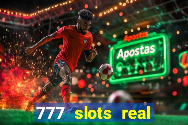 777 slots real cash game