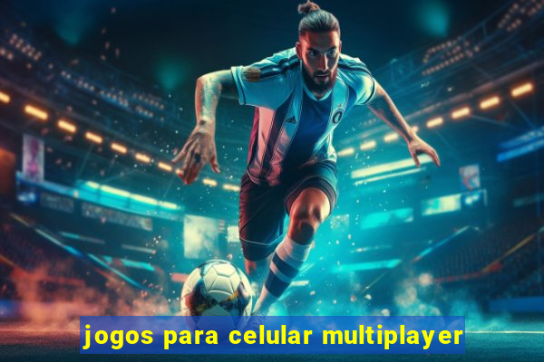 jogos para celular multiplayer