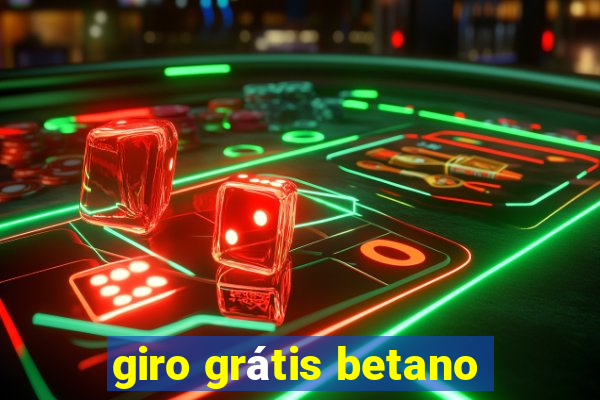 giro grátis betano