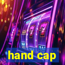 hand cap