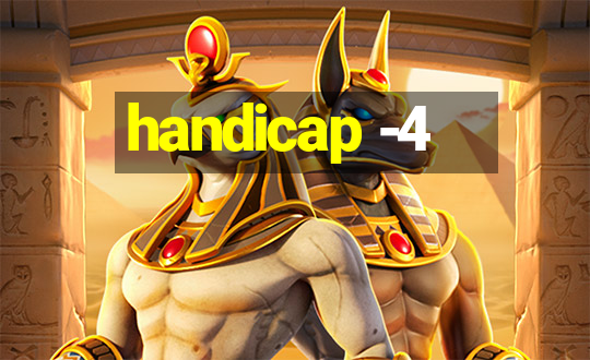 handicap -4