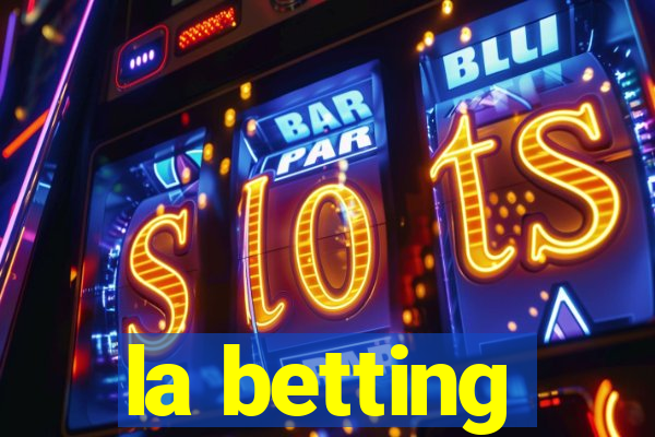 la betting