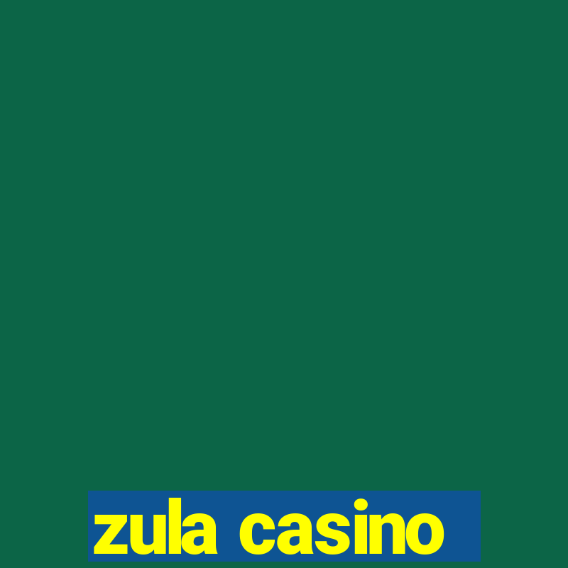 zula casino