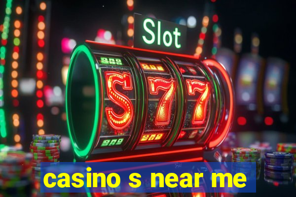 casino s near me