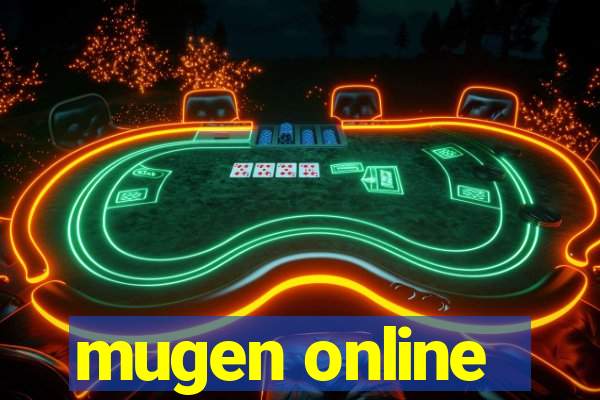 mugen online