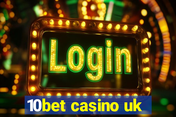 10bet casino uk