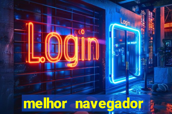 melhor navegador para jogos