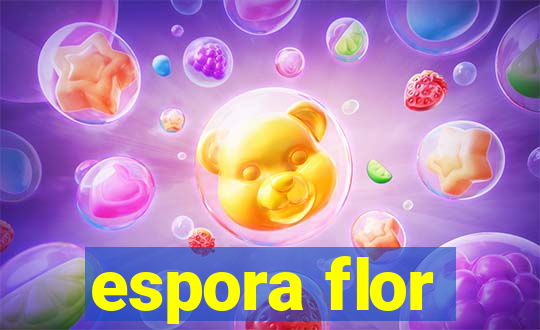 espora flor