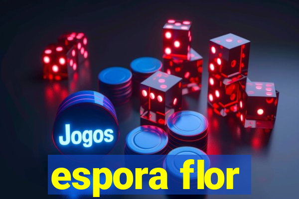 espora flor