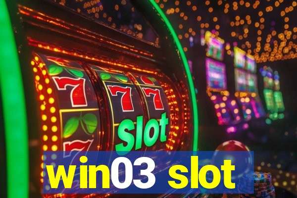 win03 slot