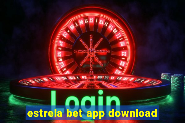 estrela bet app download