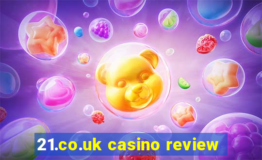 21.co.uk casino review