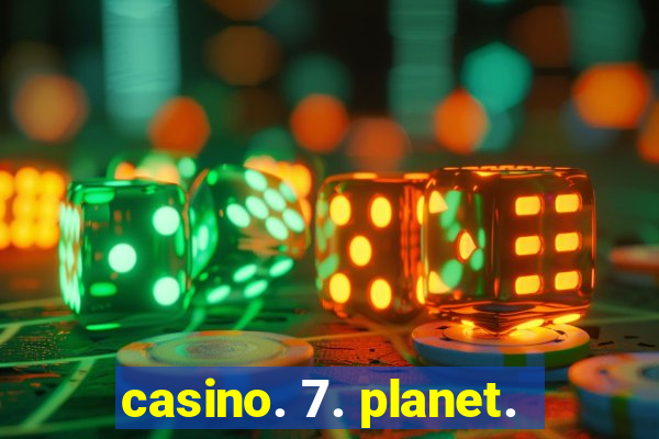 casino. 7. planet.