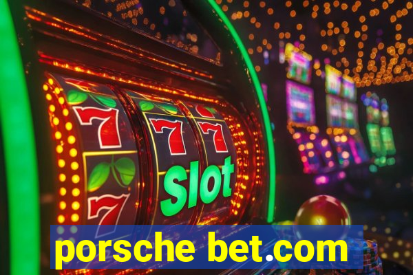 porsche bet.com