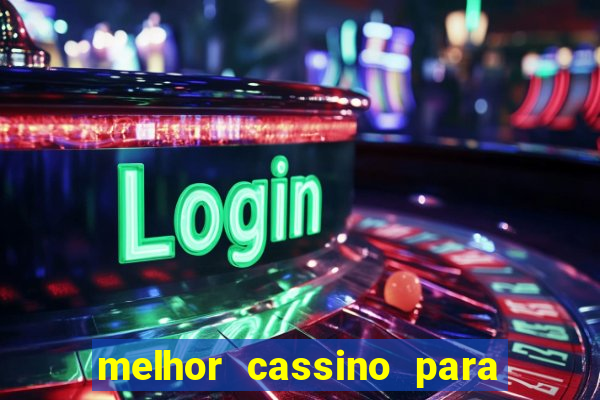 melhor cassino para jogar fortune tiger