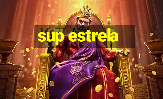 sup estrela