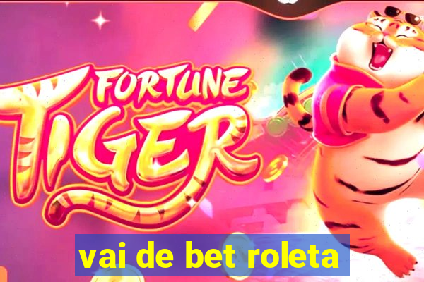 vai de bet roleta