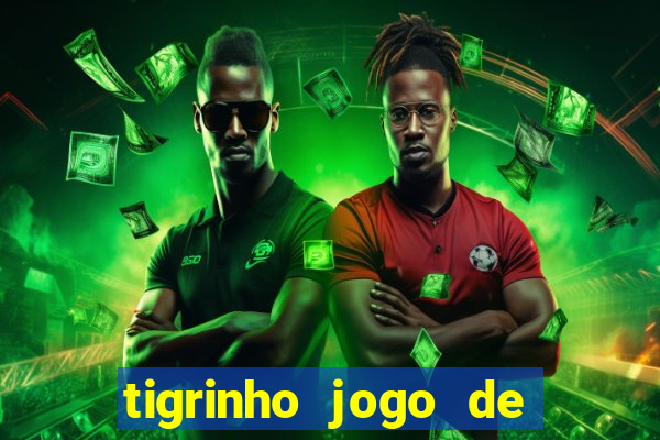 tigrinho jogo de aposta baixar