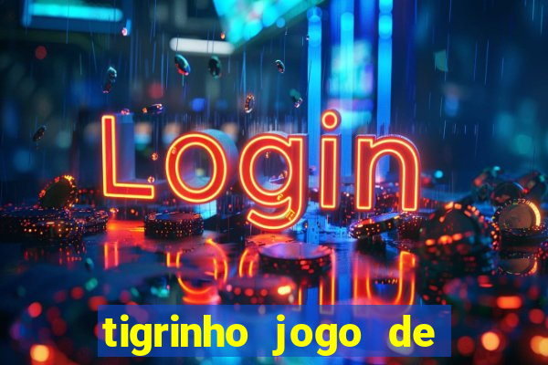 tigrinho jogo de aposta baixar