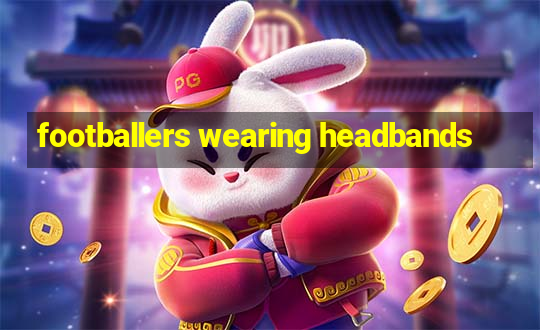 footballers wearing headbands