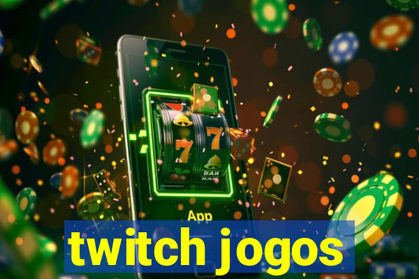 twitch jogos