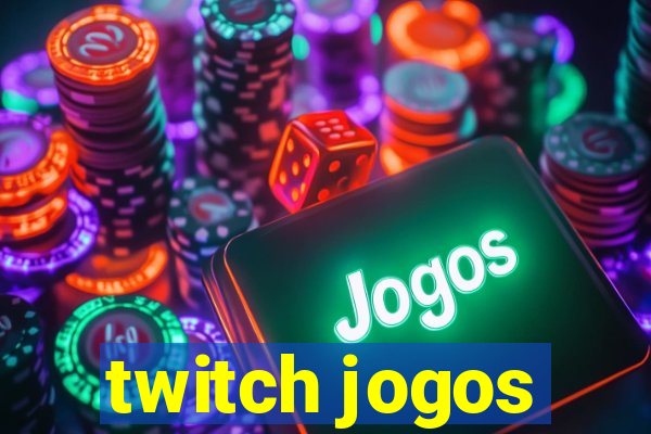 twitch jogos