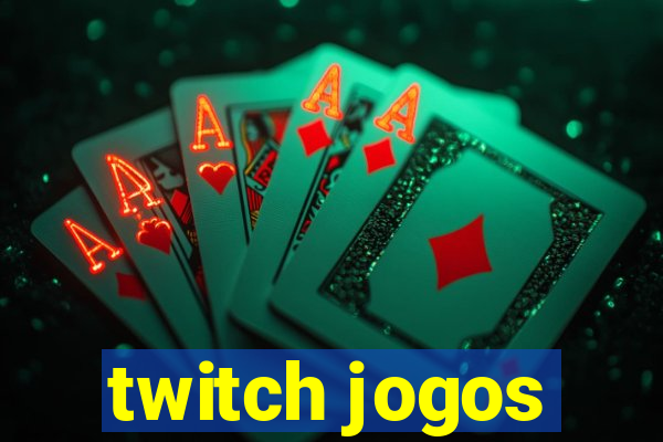 twitch jogos