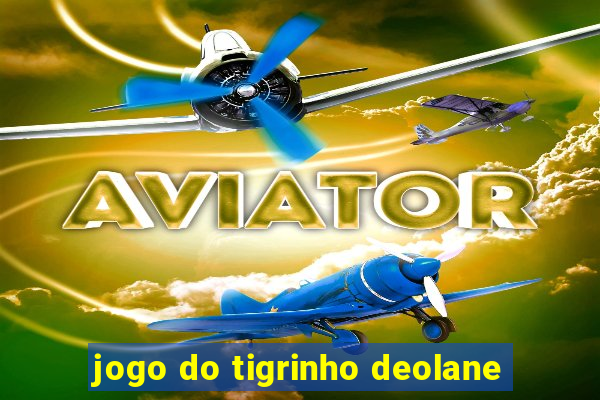 jogo do tigrinho deolane