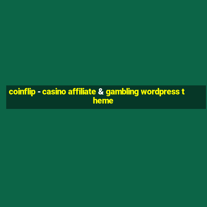 coinflip - casino affiliate & gambling wordpress theme