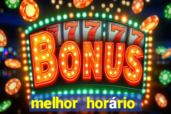 melhor horário para jogar fortune tiger hoje de madrugada