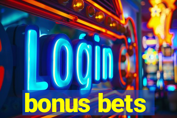 bonus bets