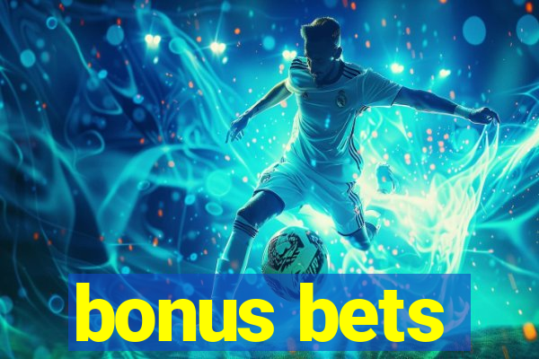 bonus bets