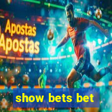 show bets bet