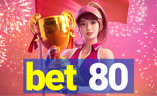 bet 80