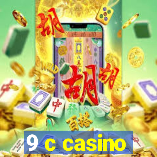 9 c casino