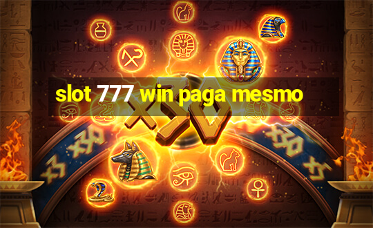 slot 777 win paga mesmo