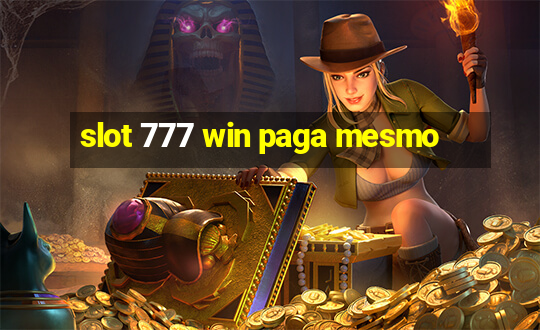 slot 777 win paga mesmo