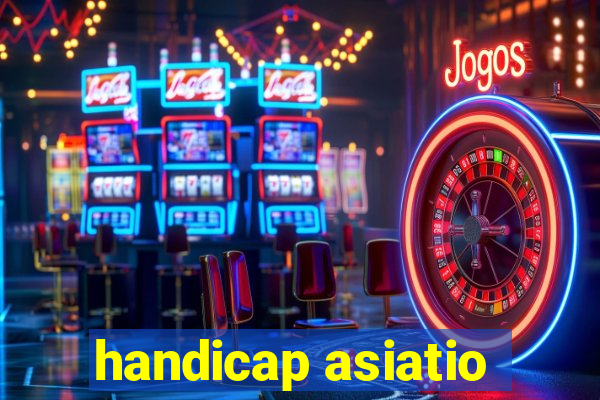 handicap asiatio