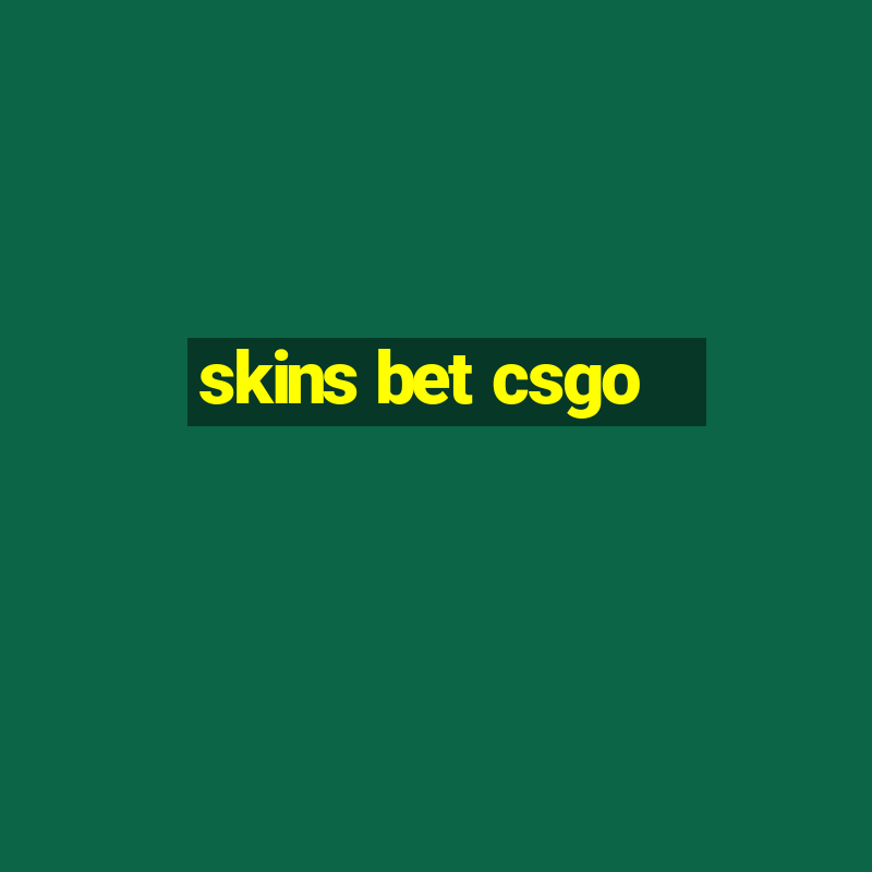 skins bet csgo