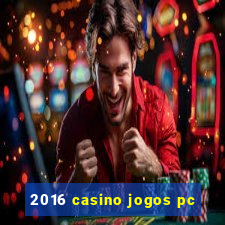 2016 casino jogos pc