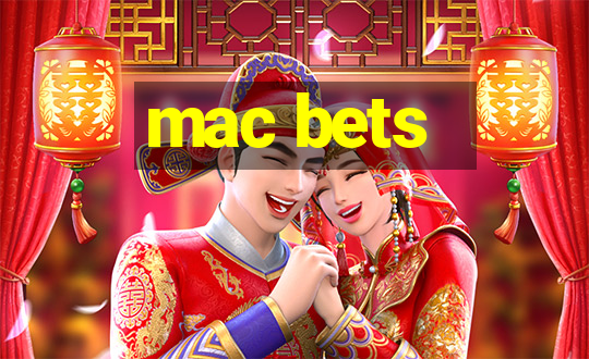 mac bets