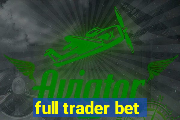 full trader bet