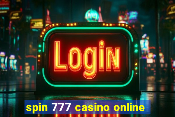 spin 777 casino online