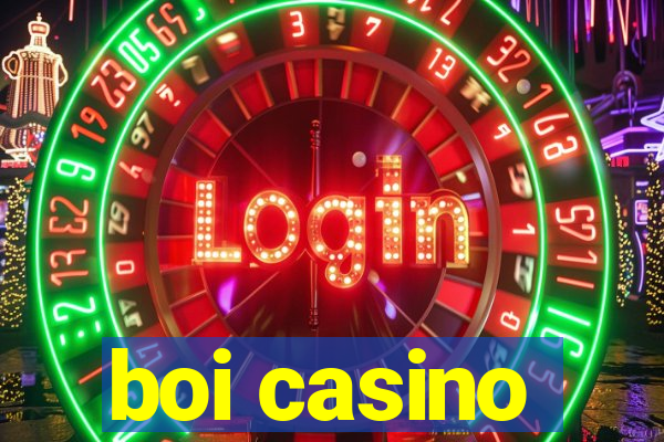 boi casino