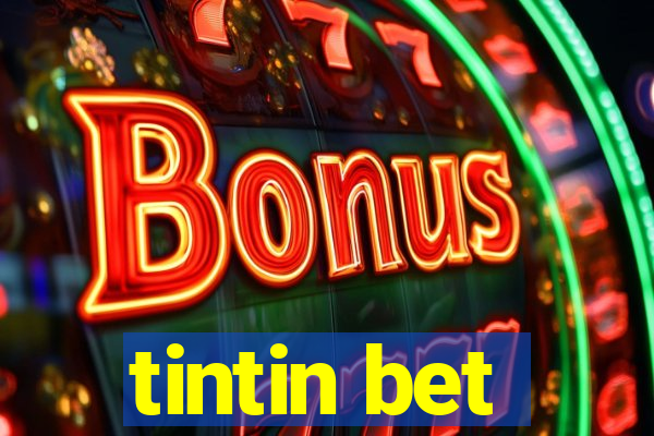 tintin bet