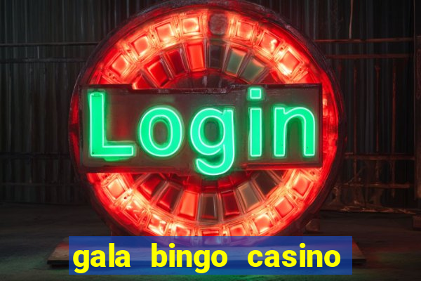 gala bingo casino free spins