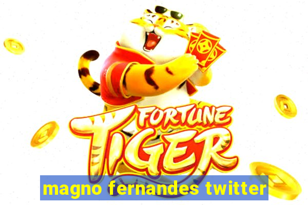 magno fernandes twitter